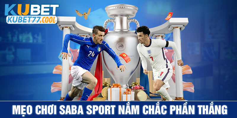 Mẹo chơi saba sport nắm chắc phần thắng